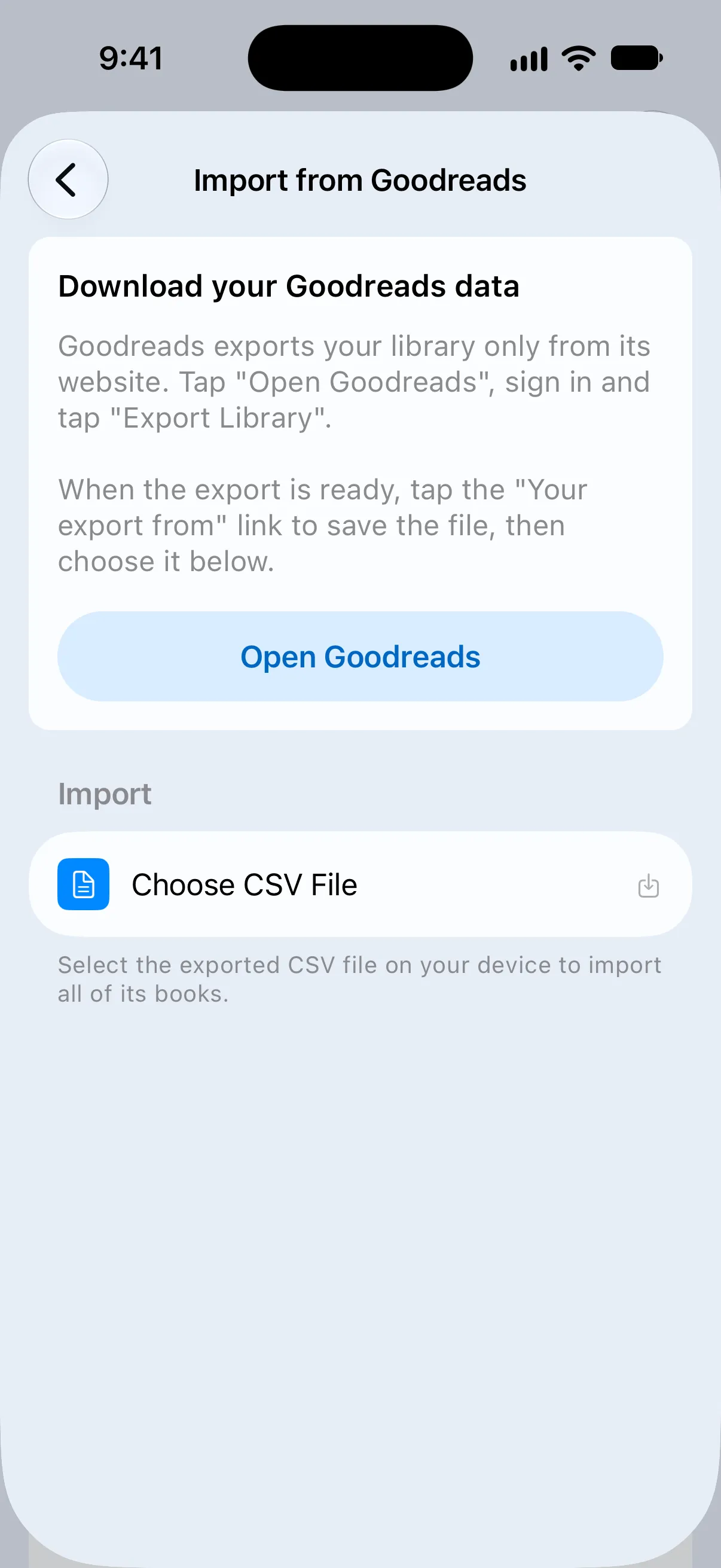Import your library: Bring your books from Goodreads, StoryGraph or any other service  or app so you don't have to start over.